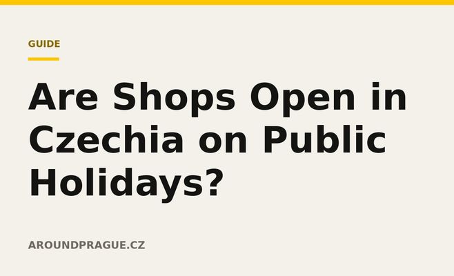 Are Shops Open in Czechia on Public Holidays?
