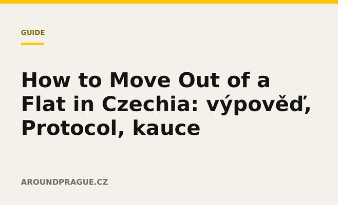 How to Move Out of a Flat in Czechia: výpověď, Protocol, kauce