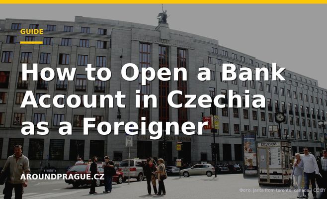 How to Open a Bank Account in Czechia as a Foreigner