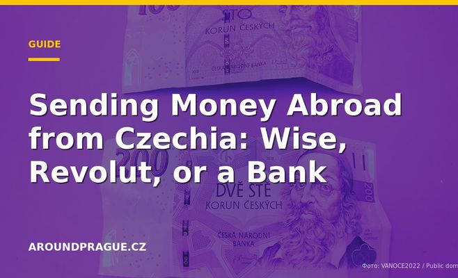 Sending Money Abroad from Czechia: Wise, Revolut, or a Bank