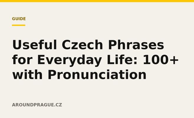 Useful Czech Phrases for Everyday Life: 100+ with Pronunciation