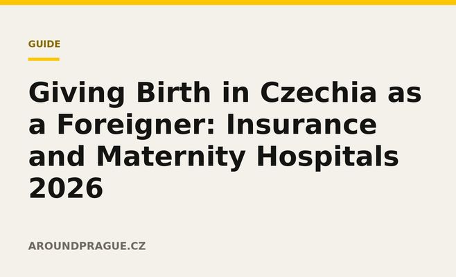 Giving Birth in Czechia as a Foreigner: Insurance and Maternity Hospitals 2026