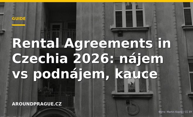 Rental Agreements in Czechia 2026: nájem vs podnájem, kauce