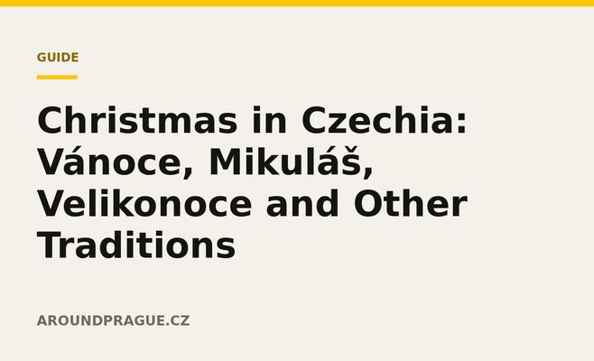Christmas in Czechia: Vánoce, Mikuláš, Velikonoce and Other Traditions
