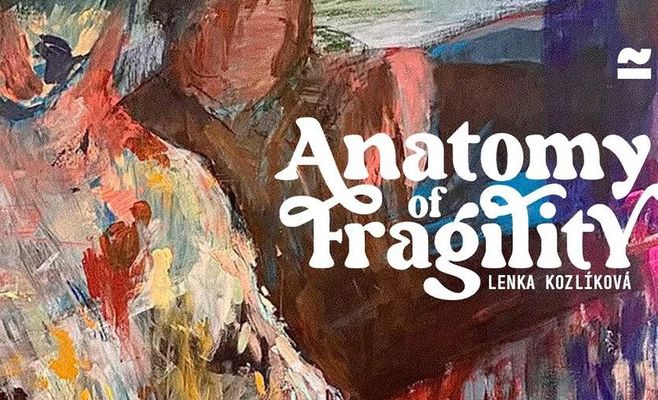 Ленка Козликова: Anatomy of Fragility