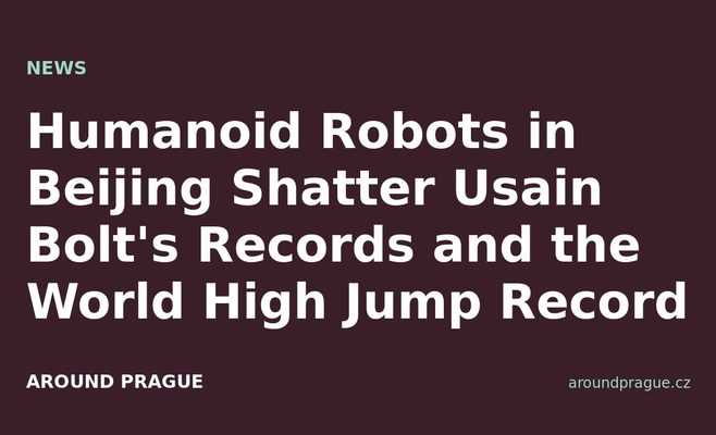 Humanoid Robots in Beijing Shatter Usain Bolt's Records and the World High Jump Record