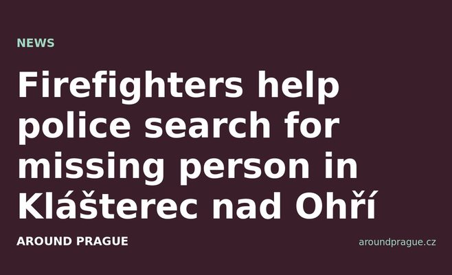 Firefighters help police search for missing person in Klášterec nad Ohří