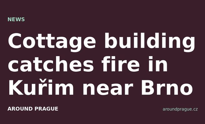 Cottage building catches fire in Kuřim near Brno