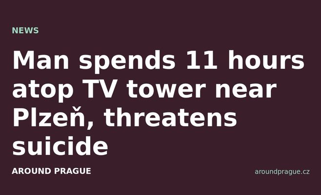 Man spends 11 hours atop TV tower near Plzeň, threatens suicide