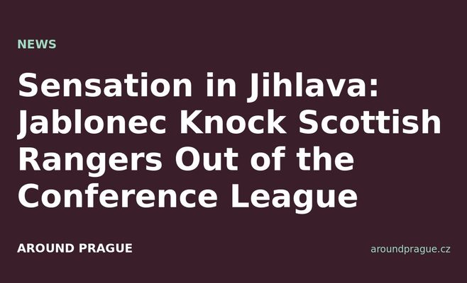 Sensation in Jihlava: Jablonec Knock Scottish Rangers Out of the Conference League