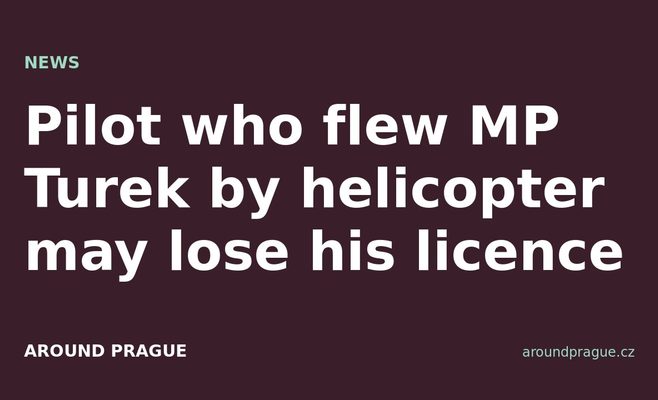 Pilot who flew MP Turek by helicopter may lose his licence