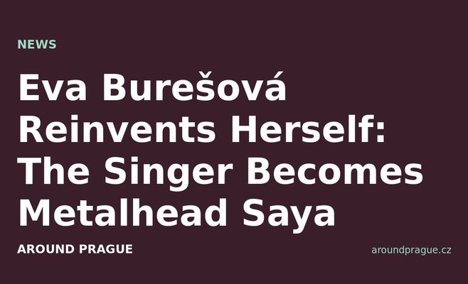 Eva Burešová Reinvents Herself: The Singer Becomes Metalhead Saya