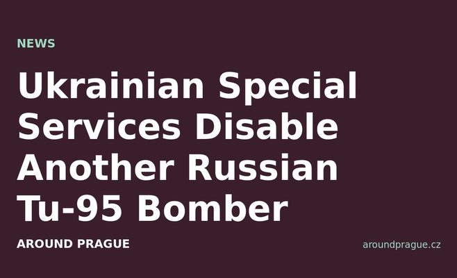 Ukrainian Special Services Disable Another Russian Tu-95 Bomber