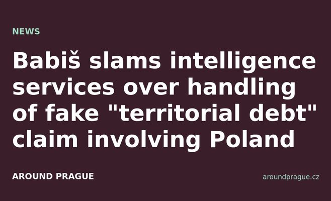 Babiš slams intelligence services over handling of fake 