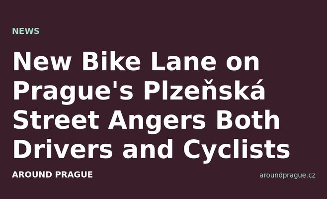 New Bike Lane on Prague's Plzeňská Street Angers Both Drivers and Cyclists
