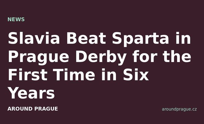 Slavia Beat Sparta in Prague Derby for the First Time in Six Years