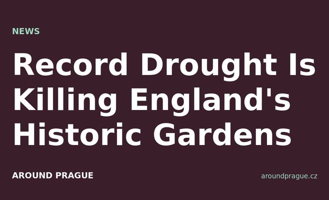 Record Drought Is Killing England's Historic Gardens