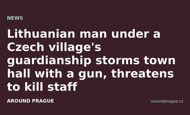 Lithuanian man under a Czech village's guardianship storms town hall with a gun, threatens to kill staff