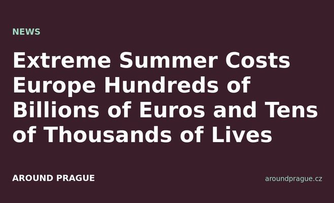 Extreme Summer Costs Europe Hundreds of Billions of Euros and Tens of Thousands of Lives