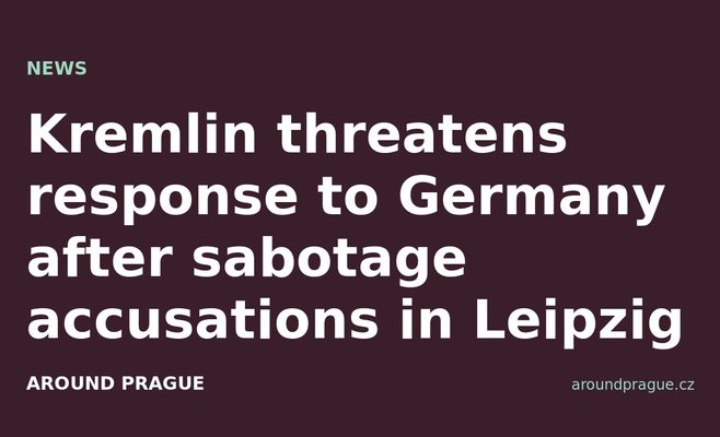 Kremlin threatens response to Germany after sabotage accusations in Leipzig