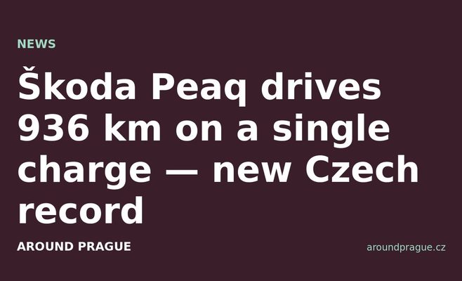 Škoda Peaq drives 936 km on a single charge — new Czech record
