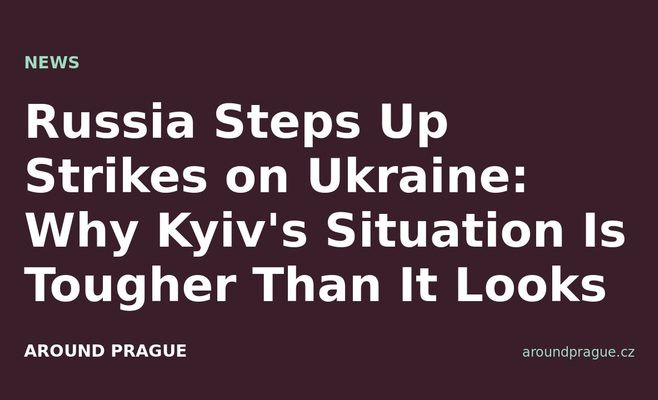 Russia Steps Up Strikes on Ukraine: Why Kyiv's Situation Is Tougher Than It Looks