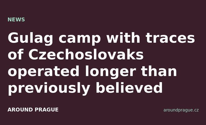 Gulag camp with traces of Czechoslovaks operated longer than previously believed