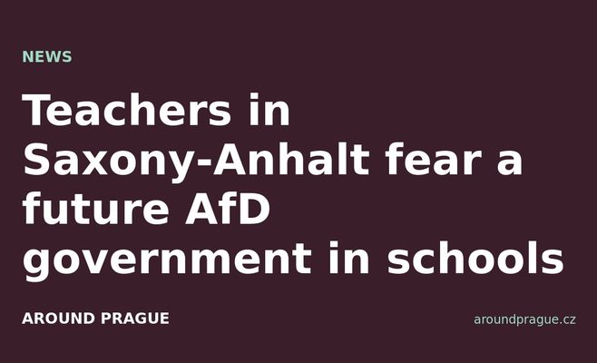 Teachers in Saxony-Anhalt fear a future AfD government in schools