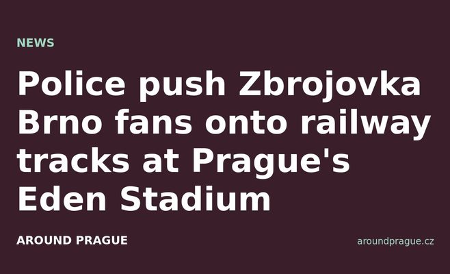 Police push Zbrojovka Brno fans onto railway tracks at Prague's Eden Stadium