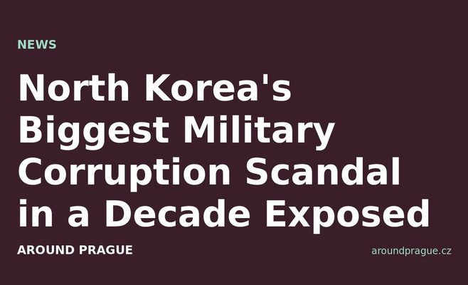 North Korea's Biggest Military Corruption Scandal in a Decade Exposed