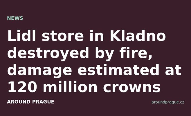 Lidl store in Kladno destroyed by fire, damage estimated at 120 million crowns