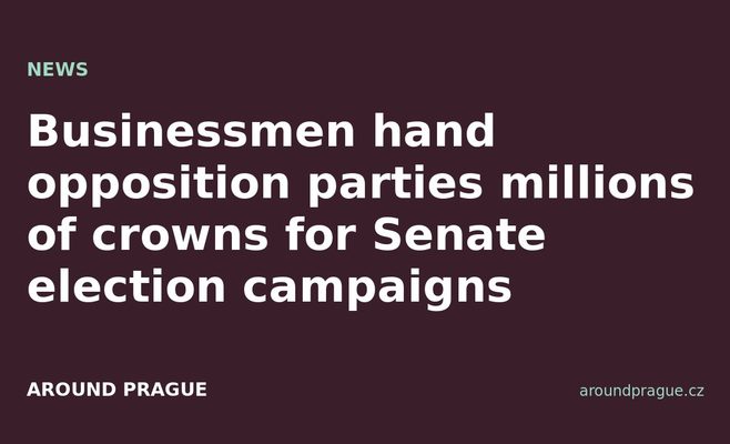 Businessmen hand opposition parties millions of crowns for Senate election campaigns