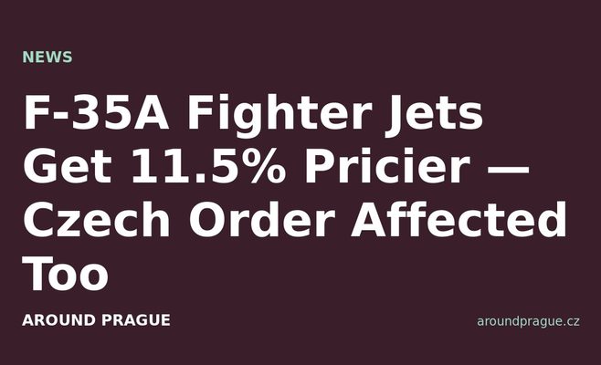 F-35A Fighter Jets Get 11.5% Pricier — Czech Order Affected Too