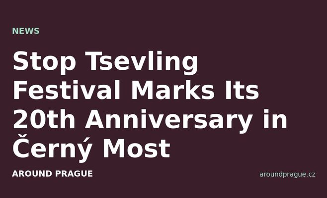Stop Tsevling Festival Marks Its 20th Anniversary in Černý Most