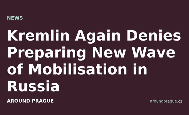 Kremlin Again Denies Preparing New Wave of Mobilisation in Russia