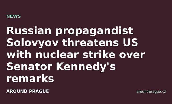 Russian propagandist Solovyov threatens US with nuclear strike over Senator Kennedy's remarks