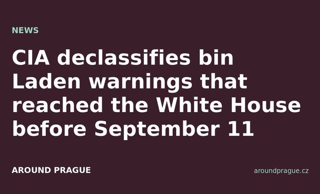 CIA declassifies bin Laden warnings that reached the White House before September 11