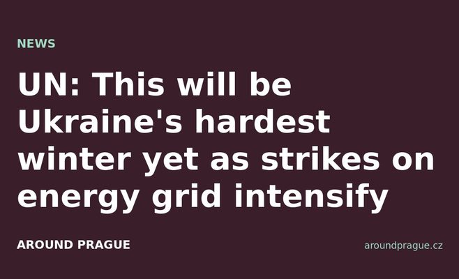 UN: This will be Ukraine's hardest winter yet as strikes on energy grid intensify