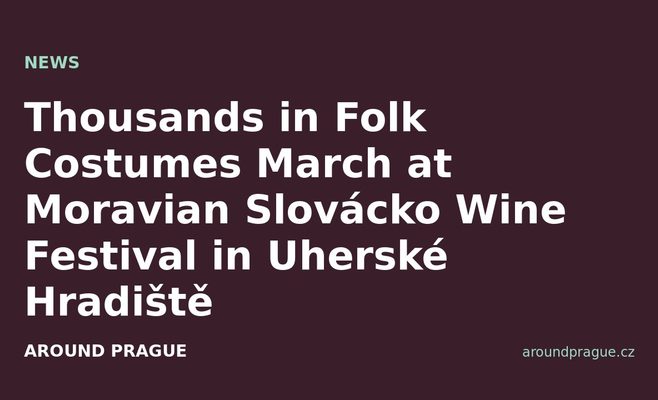 Thousands in Folk Costumes March at Moravian Slovácko Wine Festival in Uherské Hradiště