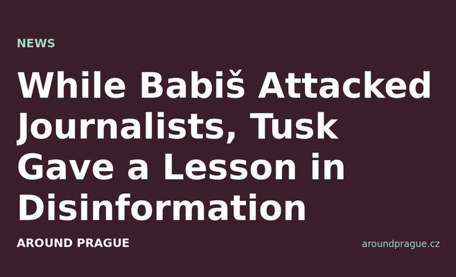 While Babiš Attacked Journalists, Tusk Gave a Lesson in Disinformation