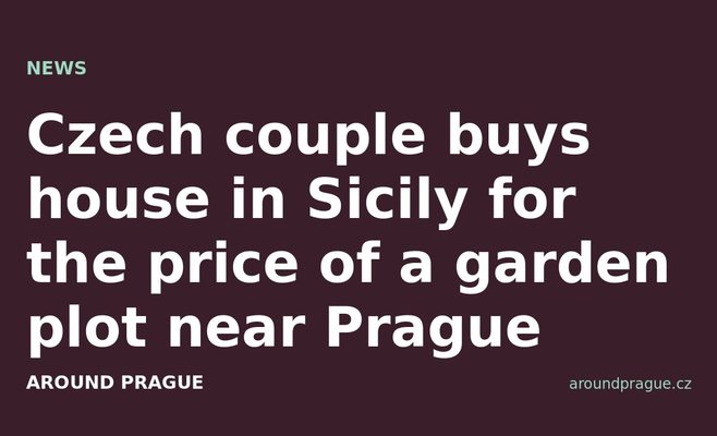 Czech couple buys house in Sicily for the price of a garden plot near Prague