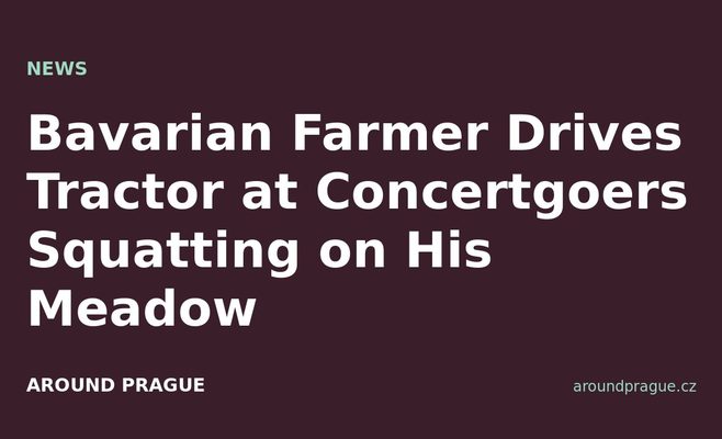 Bavarian Farmer Drives Tractor at Concertgoers Squatting on His Meadow