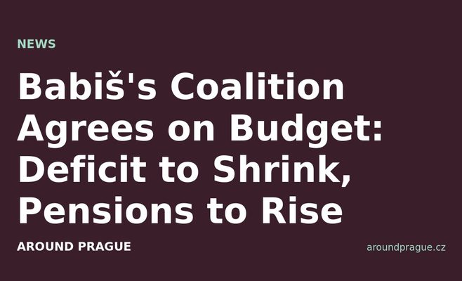 Babiš's Coalition Agrees on Budget: Deficit to Shrink, Pensions to Rise