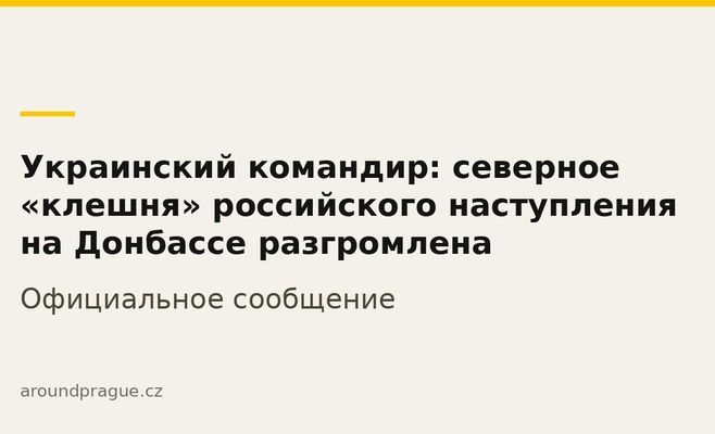 Ukrainian Commander: Northern 'Pincer' of Russia's Donbas Offensive Has Been Crushed