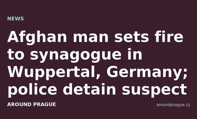 Afghan man sets fire to synagogue in Wuppertal, Germany; police detain suspect