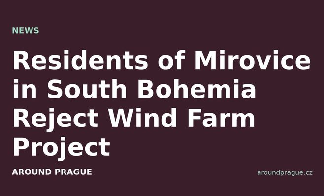 Residents of Mirovice in South Bohemia Reject Wind Farm Project