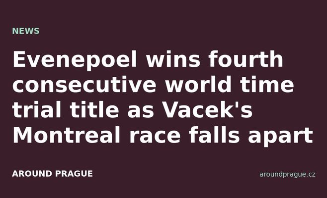 Evenepoel wins fourth consecutive world time trial title as Vacek's Montreal race falls apart