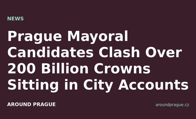 Prague Mayoral Candidates Clash Over 200 Billion Crowns Sitting in City Accounts