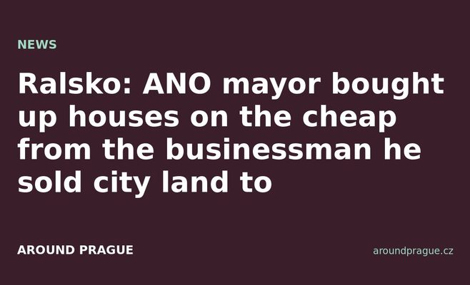 Ralsko: ANO mayor bought up houses on the cheap from the businessman he sold city land to