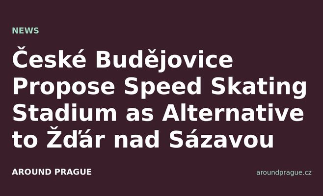 České Budějovice Propose Speed Skating Stadium as Alternative to Žďár nad Sázavou